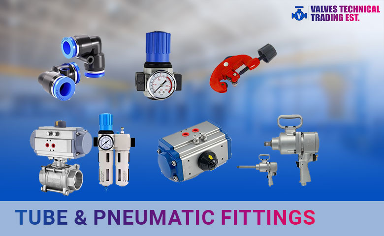 Tube & Pneumatic Fittings Supplier Saudi Arabia